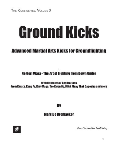 Ground Kicks: Advanced Martial Arts Kicks for Groundfighting