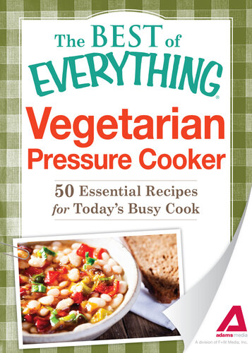 Vegetarian Pressure Cooker: 50 Essential Recipes for Today's Busy Cook