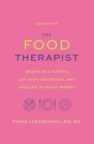 The Food Therapist: A Modern Guide to Updating Your Food Relationship Status