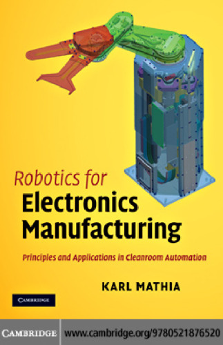 Robotics for Electronics Manufacturing: Principles and Applications in Cleanroom Automation