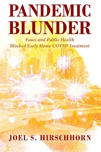 Pandemic Blunder: Fauci and Public Health Blocked Early Home COVID Treatment