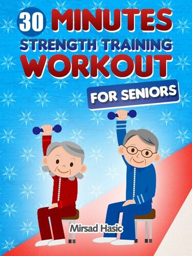 Strength Training for Seniors - The 30 Minute Workout Without Gym