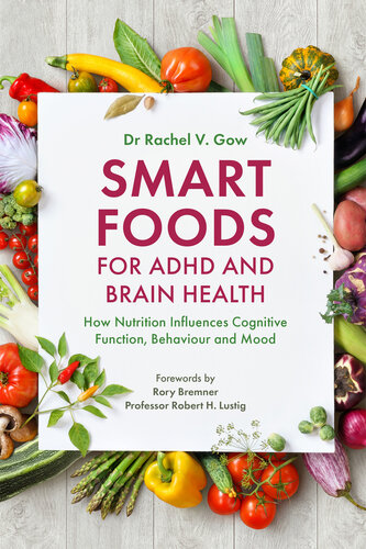 Smart Foods for ADHD and Brain Health: How Diet and Nutrition Influence Mental Function, Behaviour and Mood