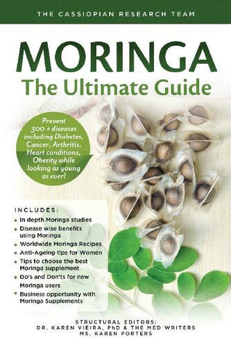 Moringa - The Ultimate Guide: Prevent 300 + diseases including Diabetes, Cancer, Arthritis, Heart conditions, Obesity while looking as young as ever