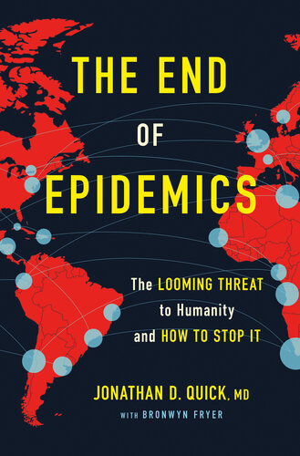 The end of epidemics : the looming threat to humanity and how to stop it