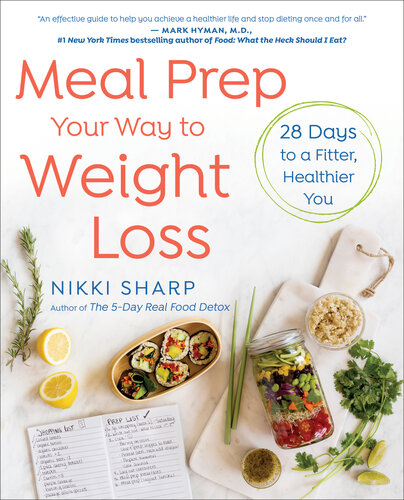 Meal prep your way to weight loss : 28 days to a fitter, healthier you