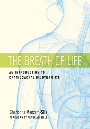 The breath of life : an introduction to craniosacral biodynamics