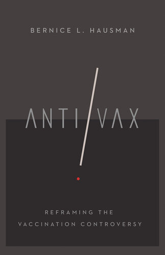 Anti/VAX: Reframing the Vaccine Controversy