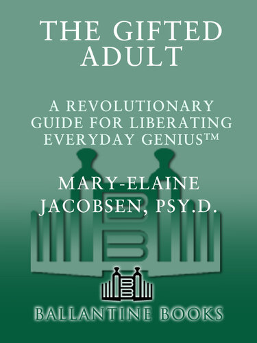 The Gifted Adult: A Revolutionary Guide for Liberating Everyday Genius(tm)