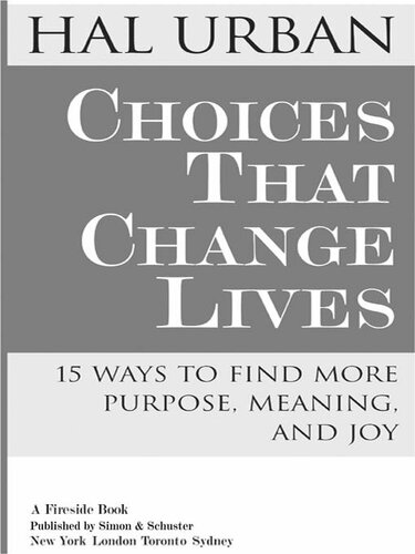 Choices That Change Lives: 15 Ways to Find More Purpose, Meaning, and Joy