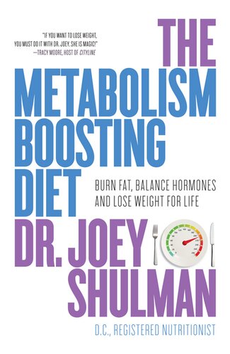 The Metabolism-Boosting Diet: A Personalized Weight-Loss System for Increasing Energy, Sleeping Better, and Keeping the Weight Off for Life