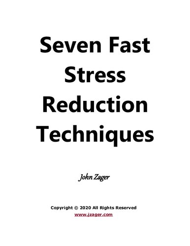 Seven Fast Stress Reduction Techniques: Techniques To Reduce Stress