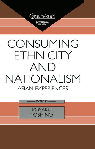 Consuming Ethnicity and Nationalism: Asian Experiences