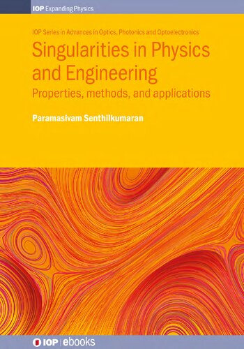 Singularities in Physics and Engineering: Properties, Methods, and Applications