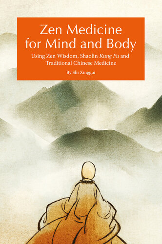 Zen Medicine for Mind and Body: Using Zen Wisdom, Shaolin Kung Fu and Traditional Chinese Medicine