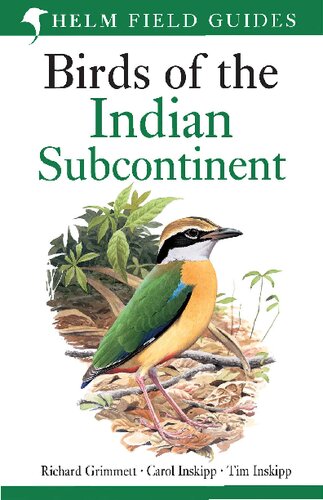 Birds of the Indian Subcontinent. Richard Grimmett, Carol Inskipp, Tim Inskipp