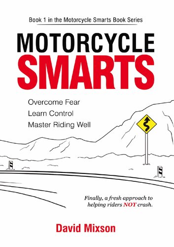 Motorcycle Smarts: Overcome Fear, Learn Control, Master Riding Well