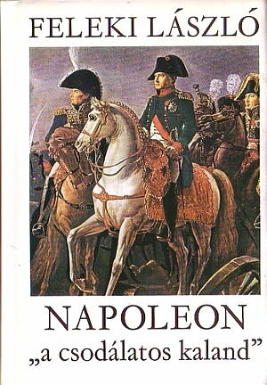 Napoleon „a csodálatos kaland” II.