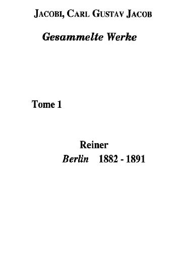 C. G. J. Jacobi's Gesammelte Werke. Erster Band