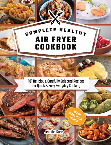 Complete healthy air fryer cookbook: 101 deliсious, carefully selected recipes for quick & easy everyday cooking| perfectly portioned. (World of Healthy Cooking)