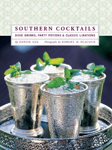 Southern Cocktails: Dixie Drinks, Party Potions, and Classic Libations