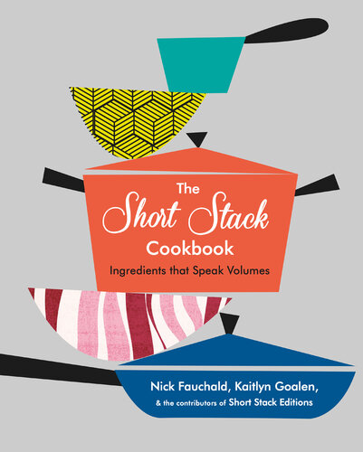 The Short Stack Cookbook : Ingredients That Speak Volumes.