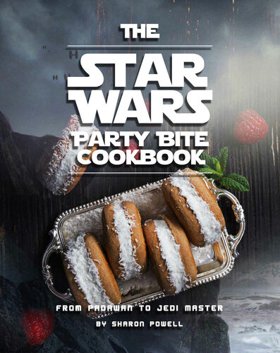 The Star Wars Party Bite Cookbook: From Padawan To Jedi Master