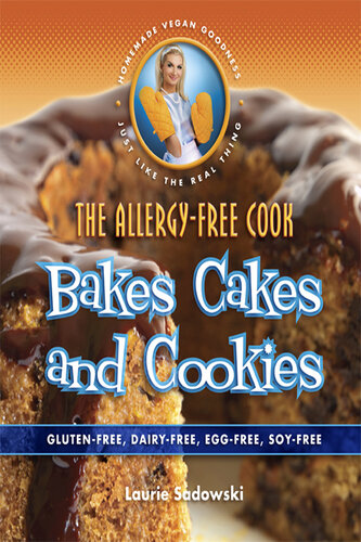 The allergy-free cook bakes cakes and cookies : gluten-free, dairy free, egg-free, soy-free