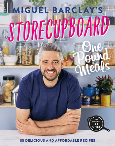 Storecupboard One Pound Meals: 85 Delicious and Affordable Recipes