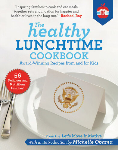 The Healthy Lunchtime Cookbook: Award-Winning Recipes from and for Kids