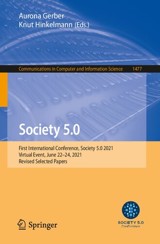 Society 5.0: First International Conference, Society 5.0 2021, Virtual Event, June 22–24, 2021, Revised Selected Papers (Communications in Computer and Information Science, 1477)