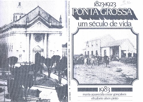 Ponta Grossa - Um Século de Vida (1823-1923)