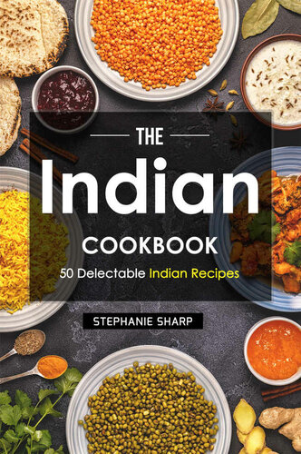 The Indian Cookbook: 50 Delectable Indian Recipes