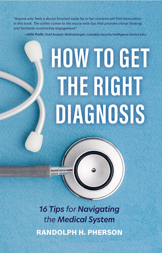 How to Get the Right Diagnosis: 16 Tips for Navigating the Medical System