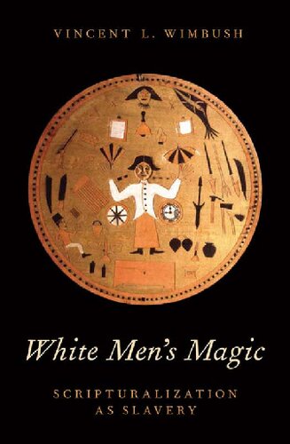 White Men's Magic: Scripturalization as Slavery