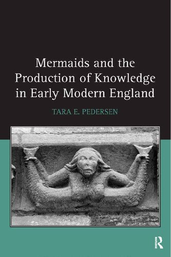 Mermaids and the Production of Knowledge in Early Modern England