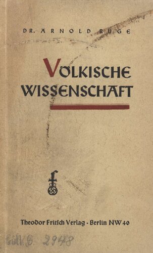 Ruge, Arnold - Voelkische Wissenschaft (1940, 99 S., Scan, Fraktur)