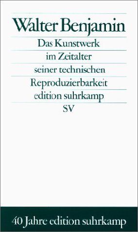 Das Kunstwerk Im Zeitalter Seiner Technischen Reproduzierbarkeit