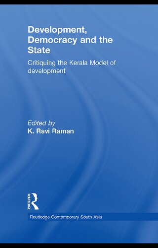 Development, Democracy and the State: Critiquing the Kerala Model of Development