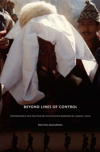 Beyond Lines of Control: Performance and Politics on the Disputed Borders of Ladakh, India