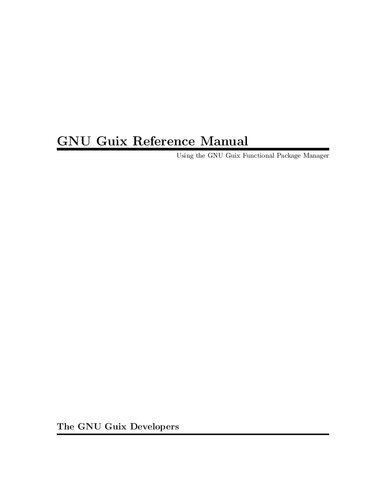 GNU Guix Reference Manual: Using the GNU Guix Functional Package Manager