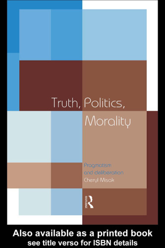 Truth, Politics, Morality: Pragmatism and Deliberation