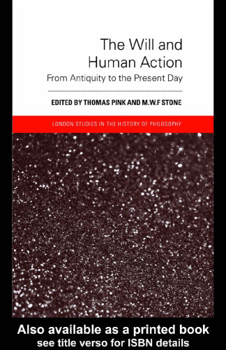 The Will and Human Action: From Antiquity to the Present Day (London Studies in the History of Philosophy)