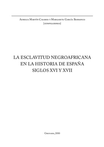 La esclavitud negroafricana en la historia de España Siglos XVI y XVII