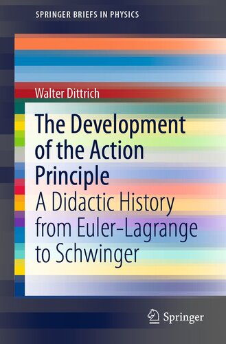 The Development of the Action Principle: A Didactic History from Euler-Lagrange to Schwinger