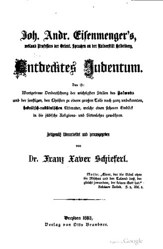 Schieferl, Franz - Johann Andreas Eisenmenger's Entdecktes Judentum (1893, 597 S., Scan, Fraktur)