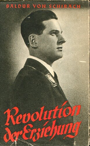 Schirach, Baldur von - Revolution der Erziehung (1938, 202 S., Scan, Fraktur)