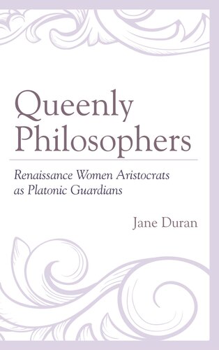 Queenly Philosophers: Renaissance Women Aristocrats as Platonic Guardians