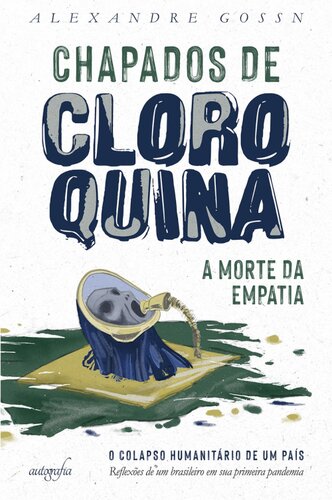 Chapados de cloroquina: a morte da empatia