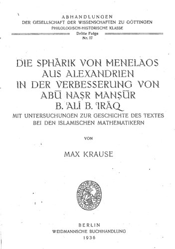 Die Sphärik von Menelaos aus Alexandrien in der Verbesserung von Abū Naṣr Manṣūr b. 'Alī b. 'Irāq : mit Untersuchungen zur Geschichte des Textes bei den islamischen Mathematikern